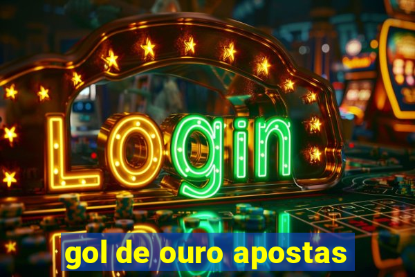 gol de ouro apostas